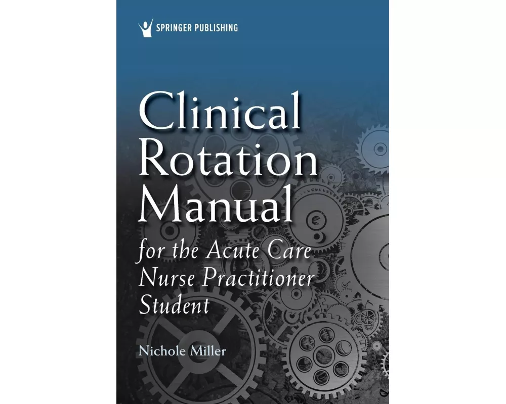 Clinical Rotation Manual for the Acute Care Nurse Practitioner Student
