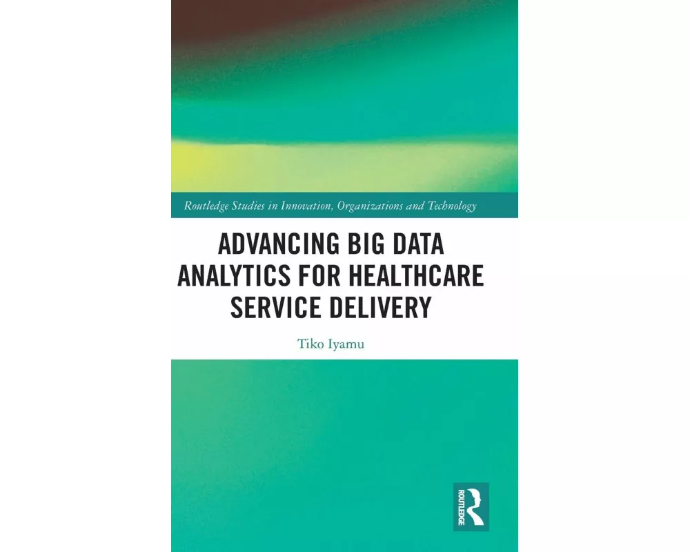 Advancing Big Data Analytics for Healthcare Service Delivery