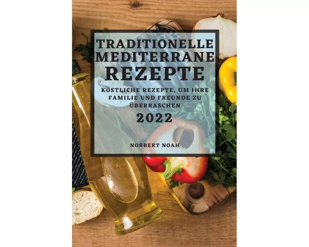 Traditionelle Mediterrane Rezepte 2022