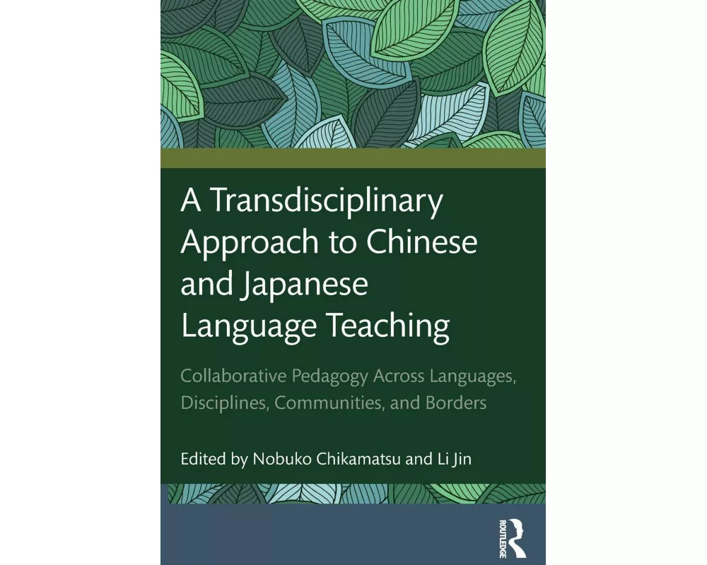 A Transdisciplinary Approach to Chinese and Japanese Language Teaching