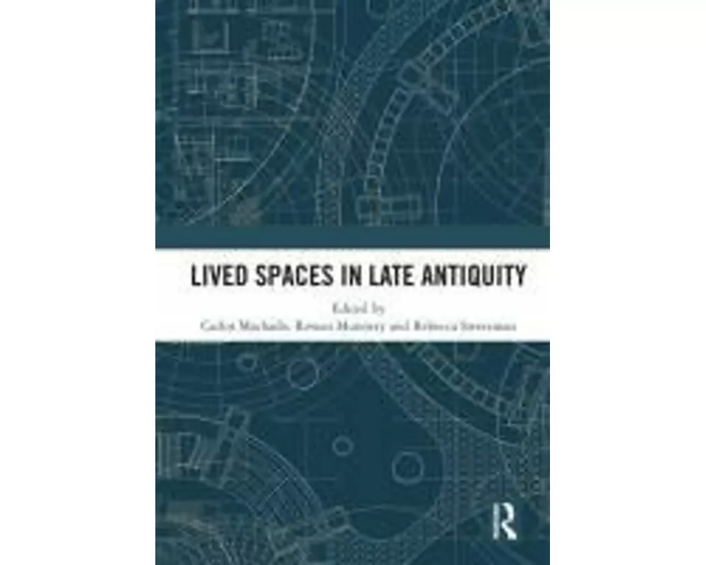 Lived Spaces in Late Antiquity