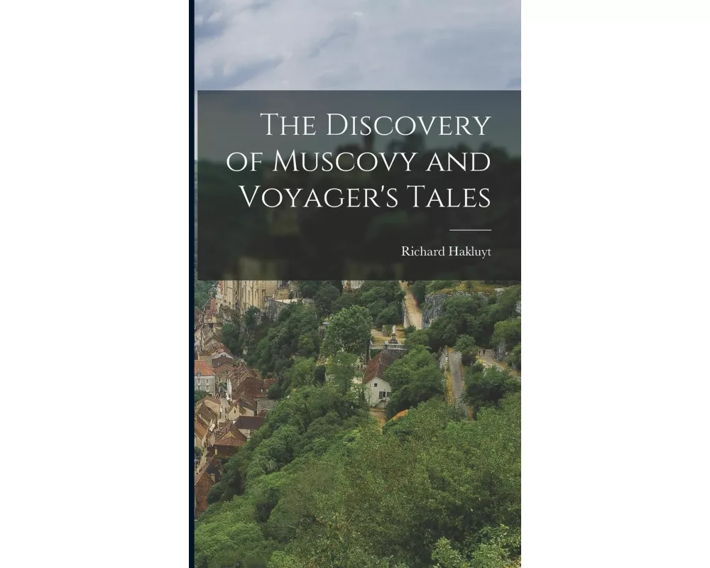 The Discovery of Muscovy and Voyager's Tales