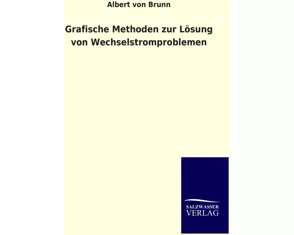 Grafische Methoden zur Lösung von Wechselstromproblemen
