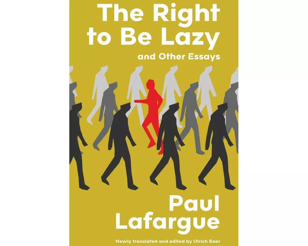 The Right to Be Lazy and Other Essays (Warbler Classics Annotated Edition)