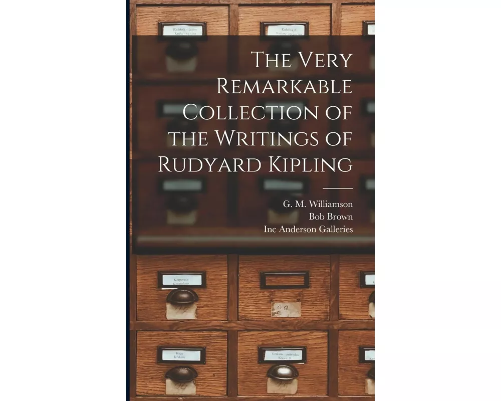 The Very Remarkable Collection of the Writings of Rudyard Kipling