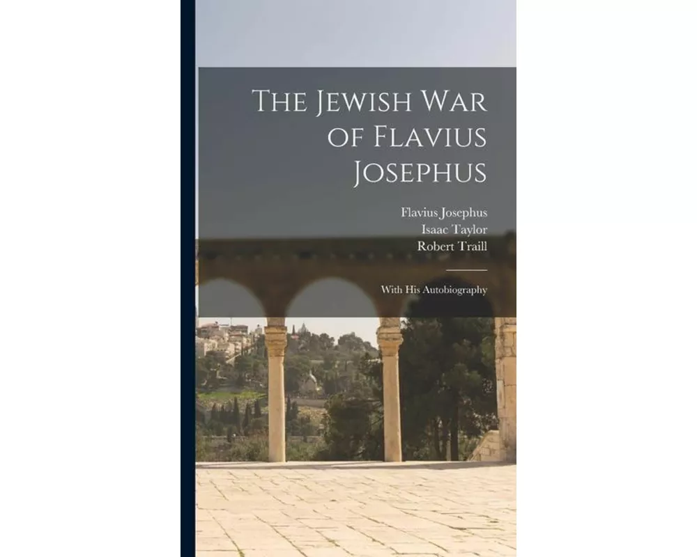 The Jewish war of Flavius Josephus