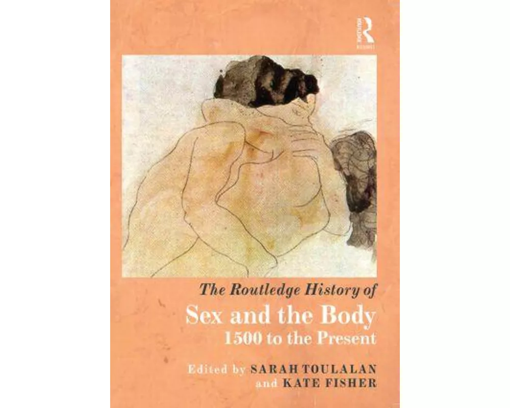 The Routledge History of Sex and the Body