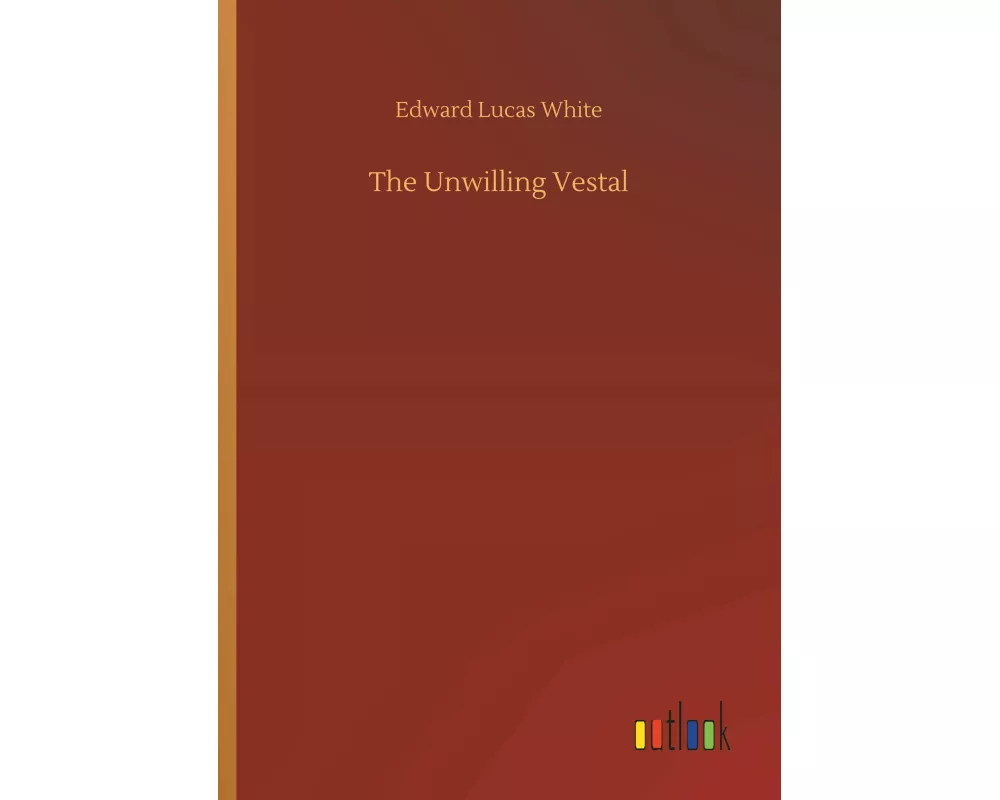 The Unwilling Vestal