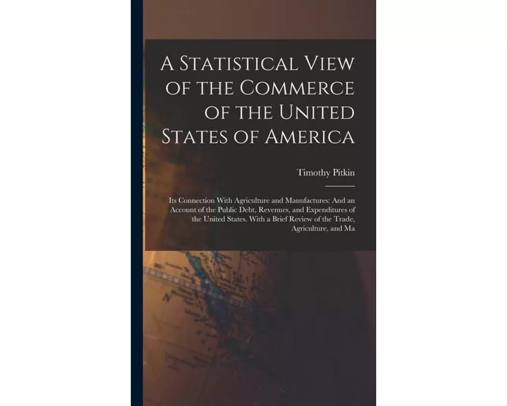 A Statistical View of the Commerce of the United States of America