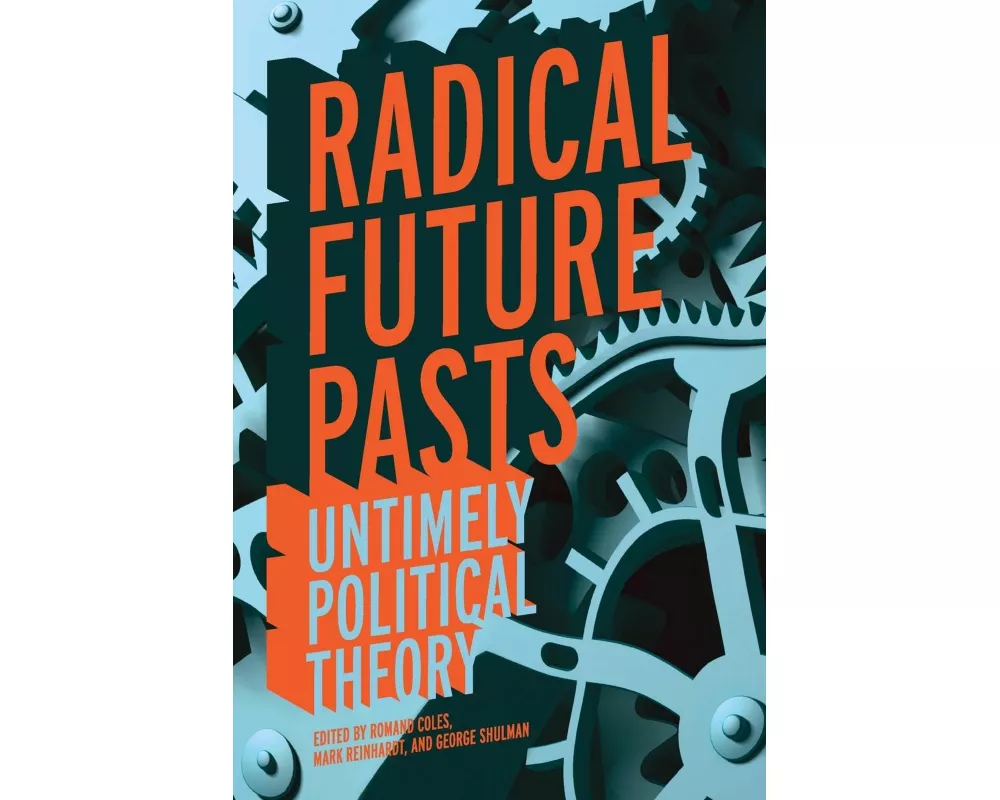 Radical Future Pasts