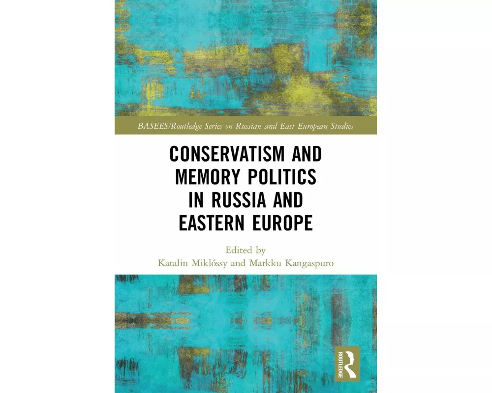 Conservatism and Memory Politics in Russia and Eastern Europe