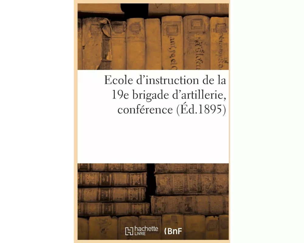 Ecole d'instruction de la 19e brigade d'artillerie, conférence