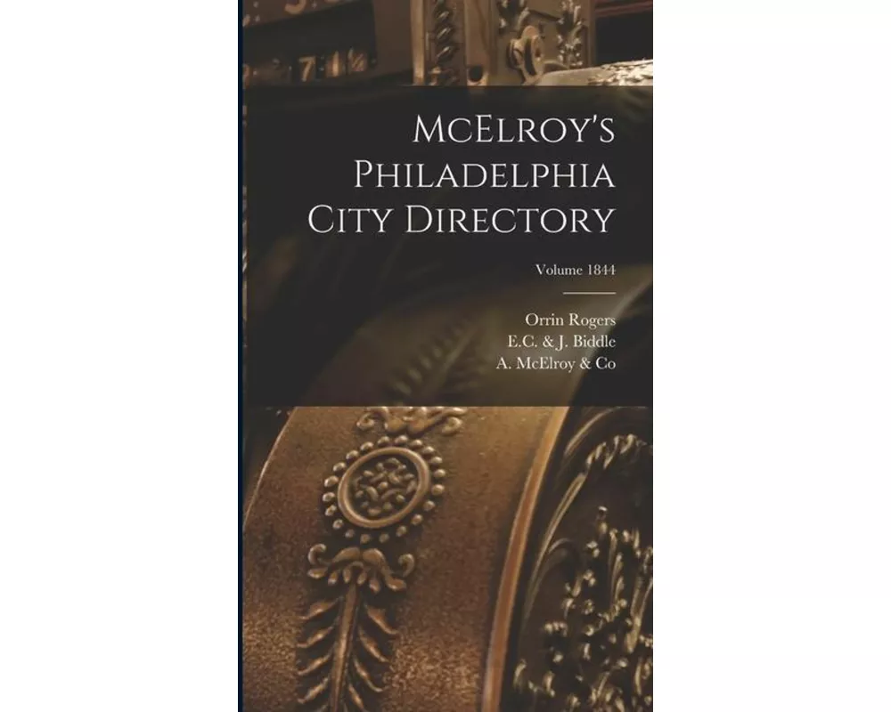 McElroy's Philadelphia City Directory; Volume 1844