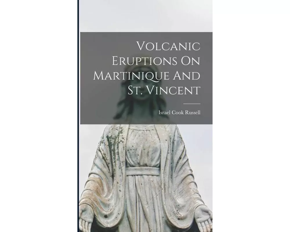 Volcanic Eruptions On Martinique And St. Vincent