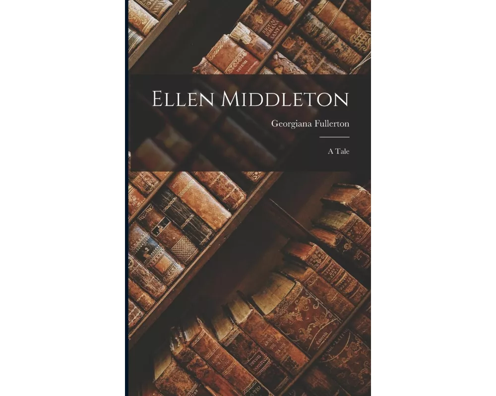Ellen Middleton: A Tale