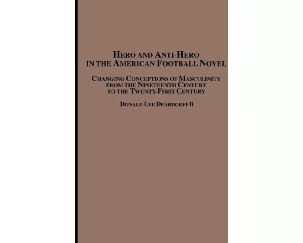 Hero and Anti-Hero in the American Football Novel
