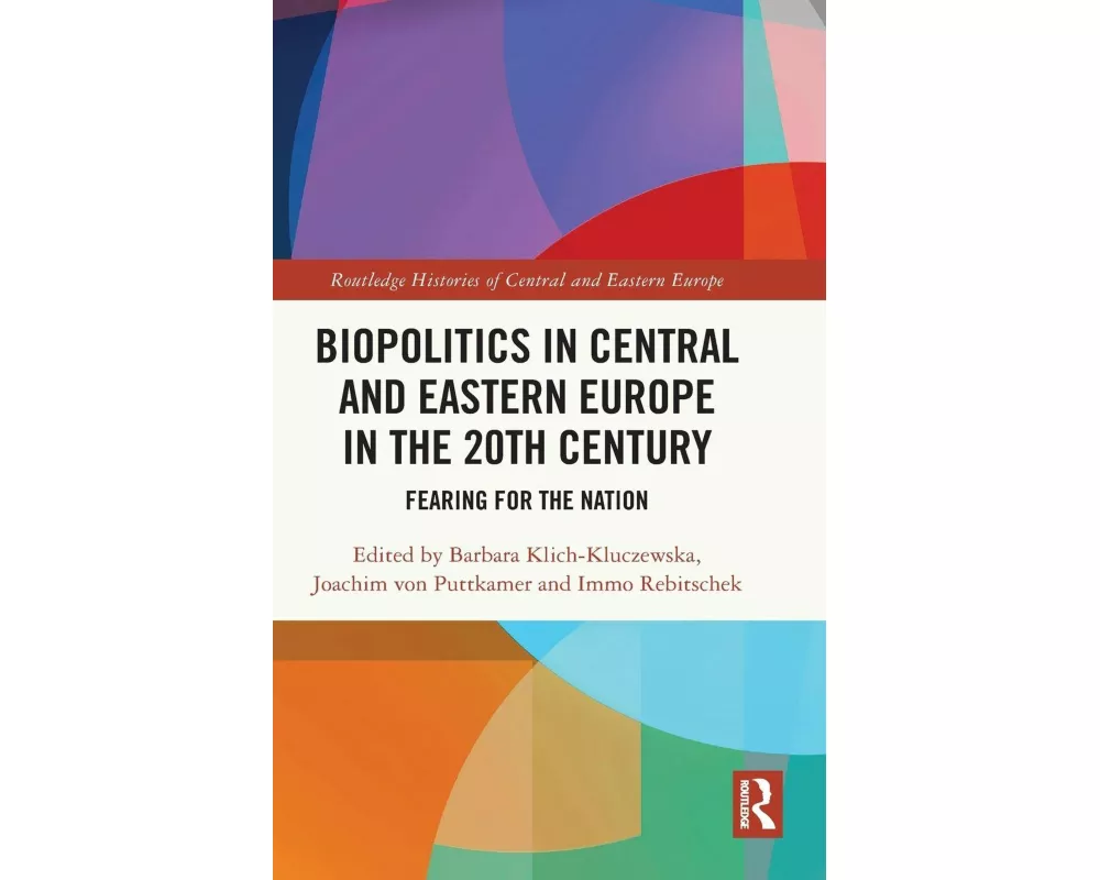 Biopolitics in Central and Eastern Europe in the 20th Century