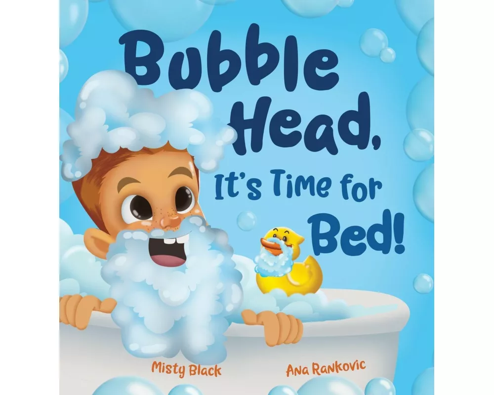 Bubble Head, It's Time for Bed!