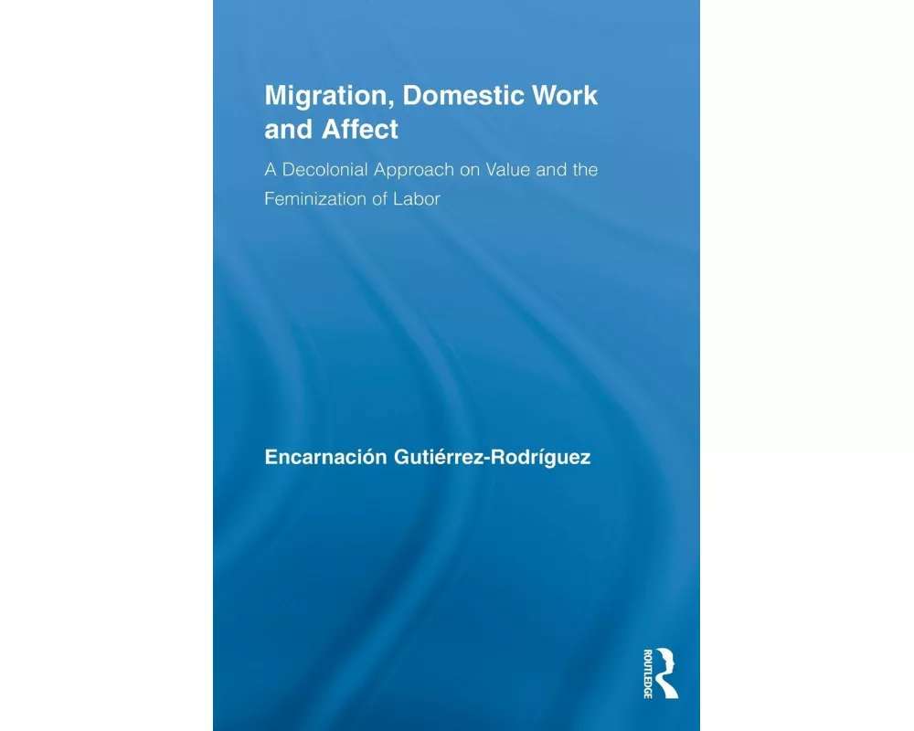Migration, Domestic Work and Affect