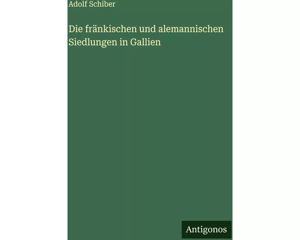 Die fränkischen und alemannischen Siedlungen in Gallien