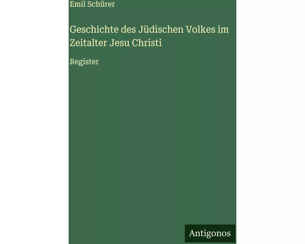 Geschichte des Jüdischen Volkes im Zeitalter Jesu Christi