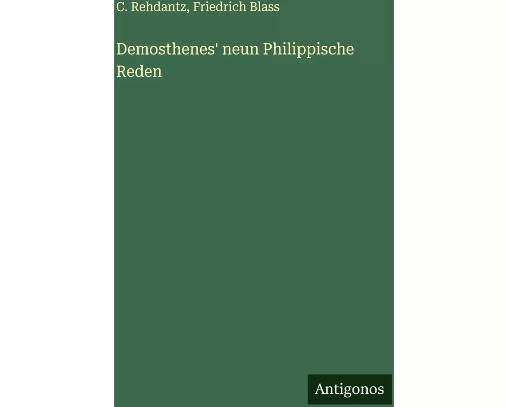 Demosthenes' neun Philippische Reden