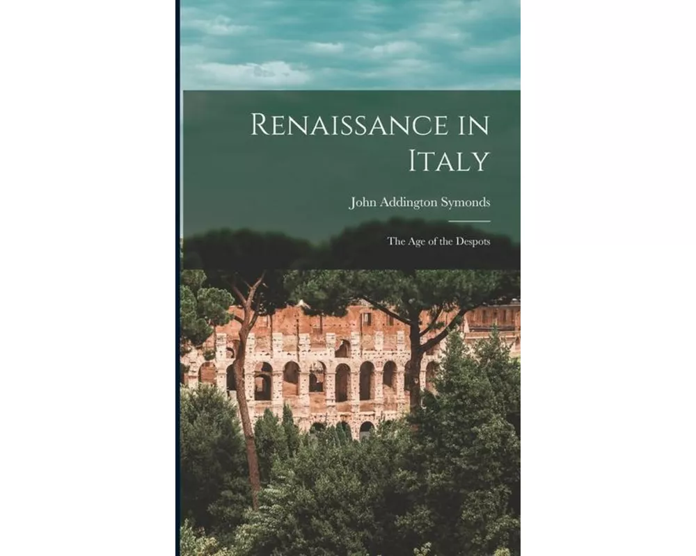 Renaissance in Italy: The Age of the Despots