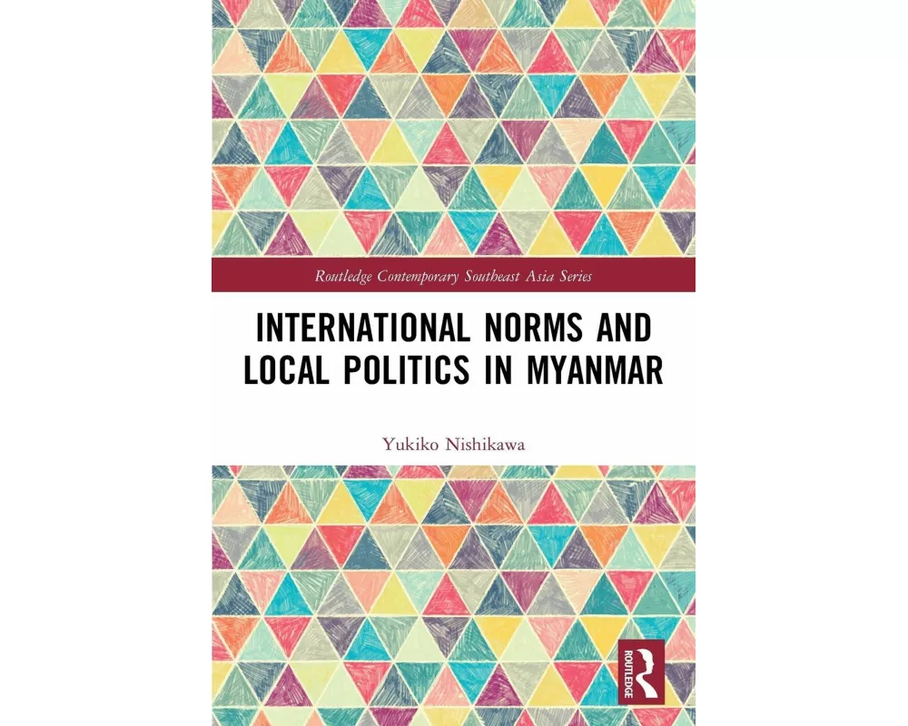 International Norms and Local Politics in Myanmar