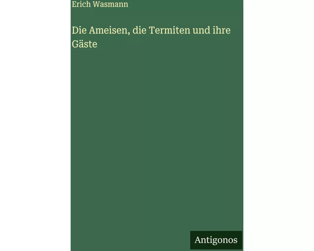 Die Ameisen, die Termiten und ihre Gäste