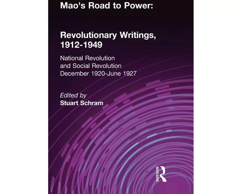Mao's Road to Power: Revolutionary Writings, 1912-49: v. 2: National Revolution and Social Revolution, Dec.1920-June 1927