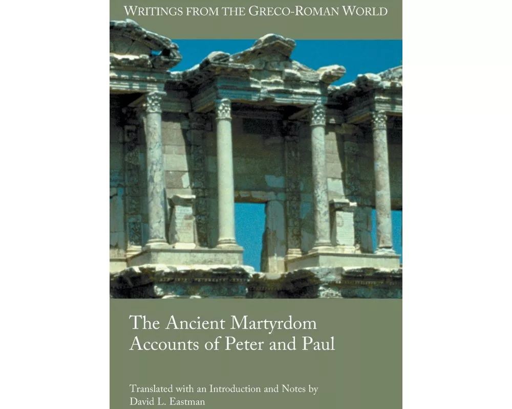 The Ancient Martyrdom Accounts of Peter and Paul