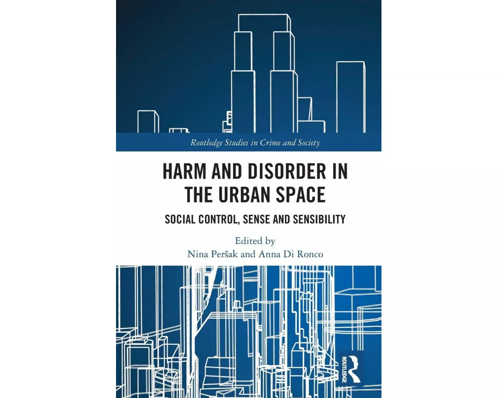 Harm and Disorder in the Urban Space