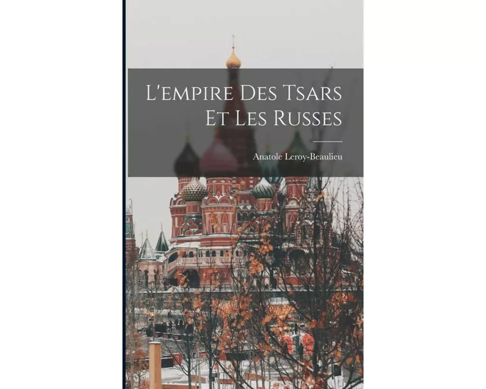 L'empire Des Tsars Et Les Russes