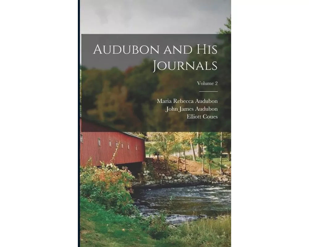 Audubon and His Journals; Volume 2