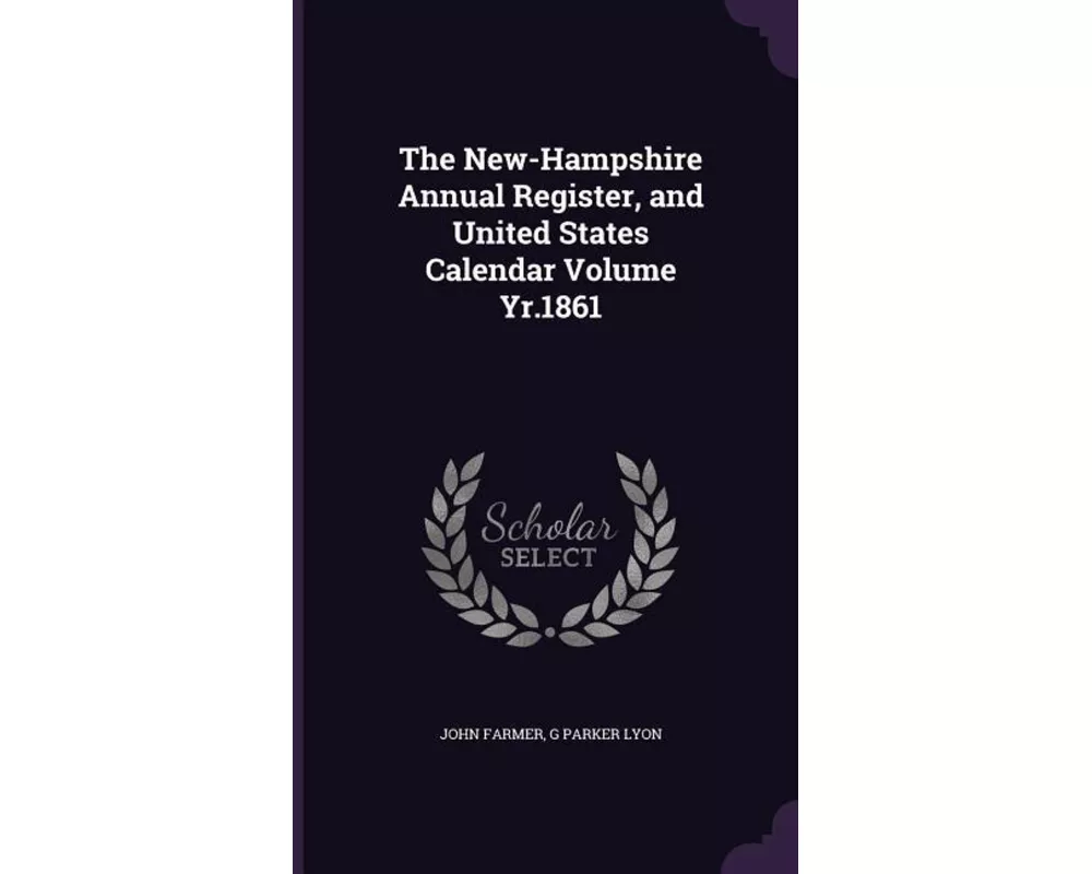 The New-Hampshire Annual Register, and United States Calendar Volume Yr.1861
