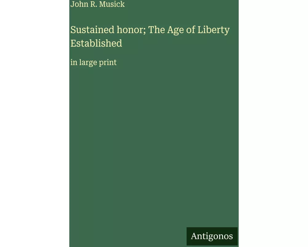 Sustained honor; The Age of Liberty Established