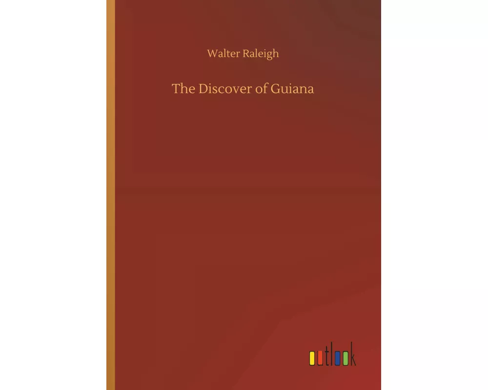 The Discover of Guiana