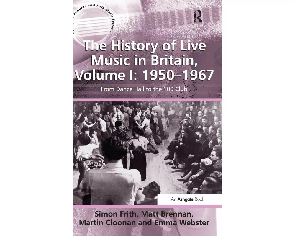 The History of Live Music in Britain, Volume I: 1950-1967