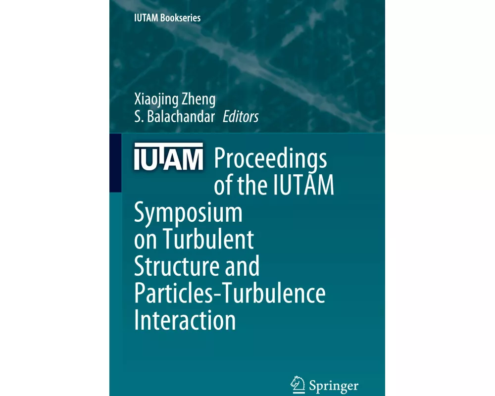 Proceedings of the IUTAM Symposium on Turbulent Structure and Particles-Turbulence Interaction