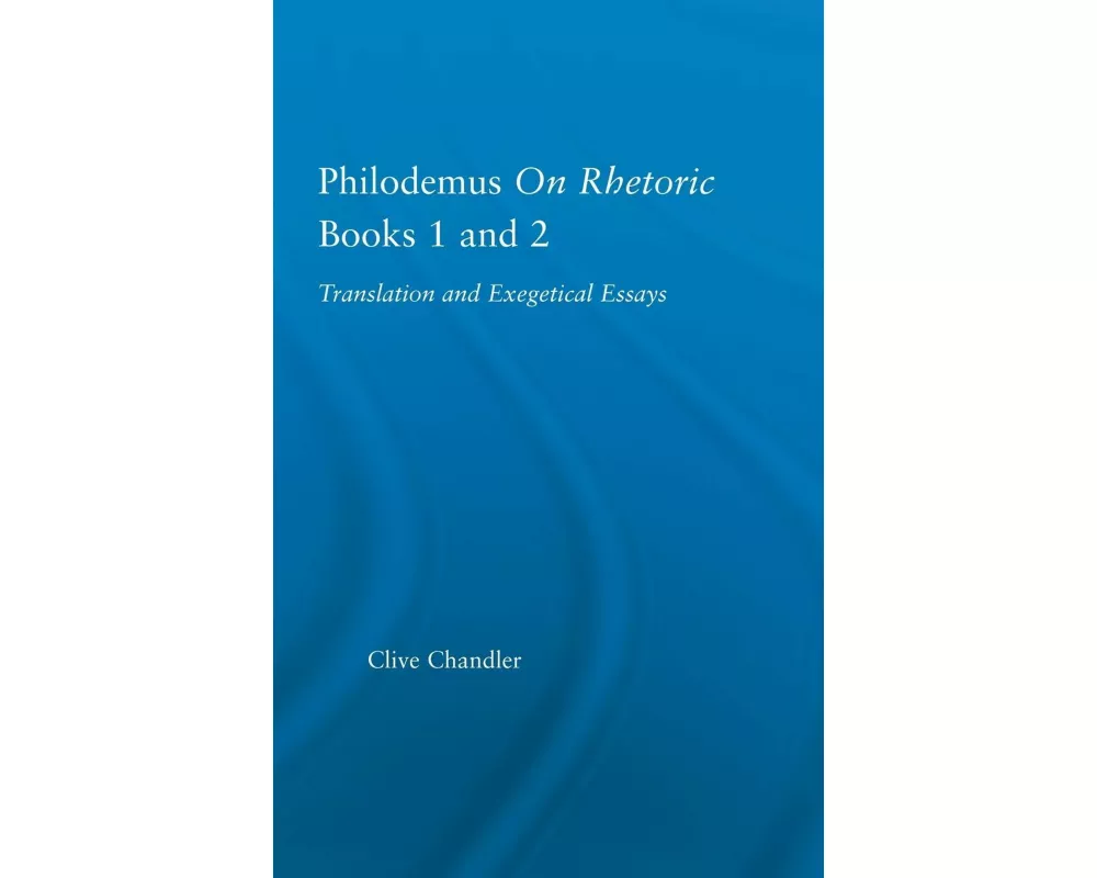 Philodemus on Rhetoric Books 1 and 2