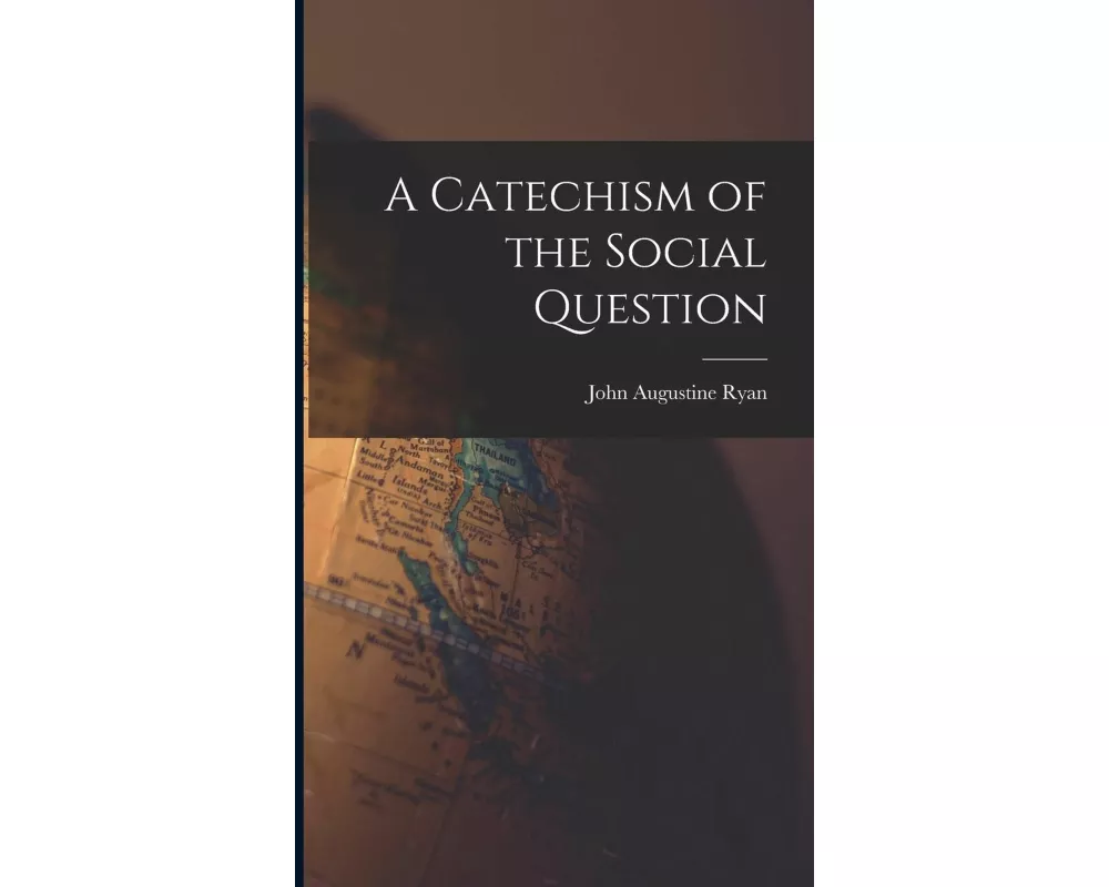 A Catechism of the Social Question