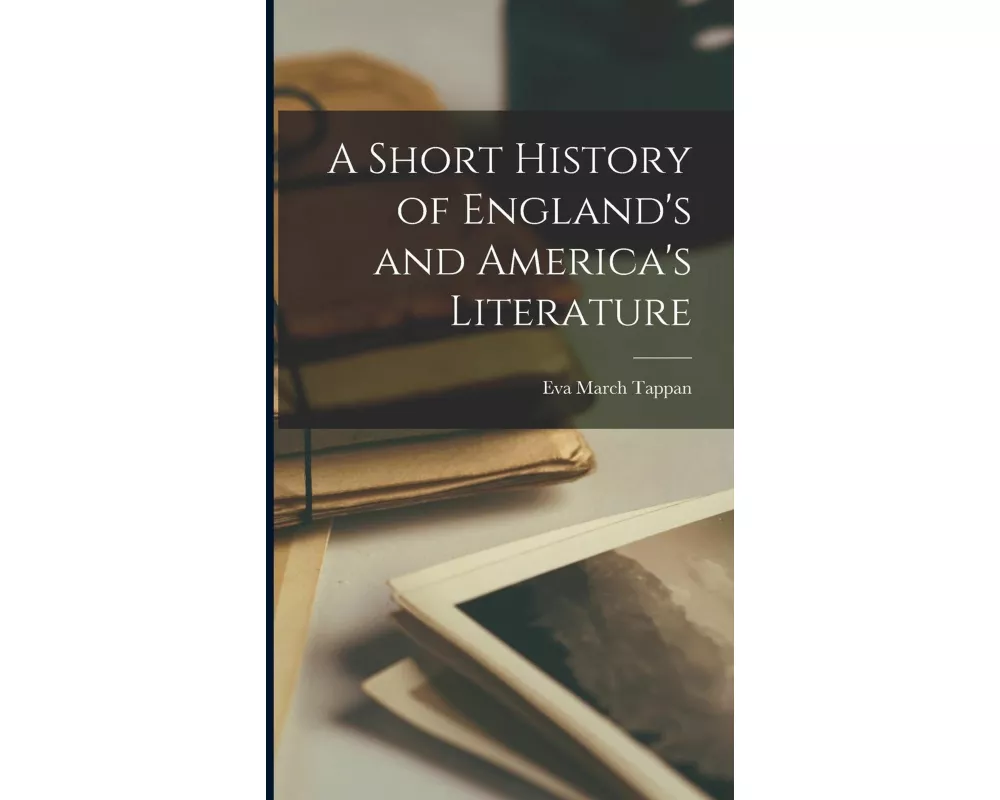 A Short History of England's and America's Literature