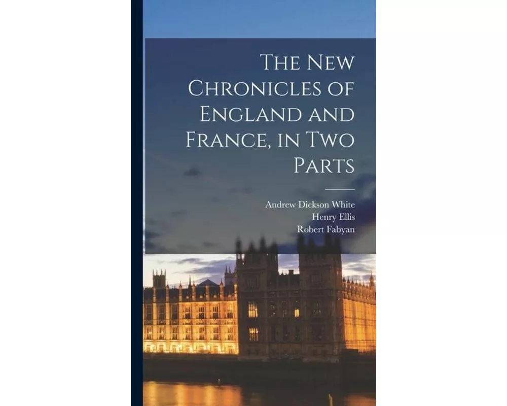 The new Chronicles of England and France, in two Parts