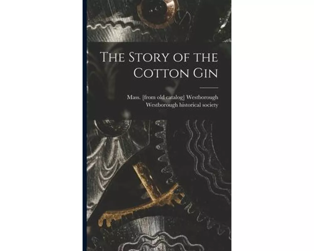 The Story of the Cotton Gin