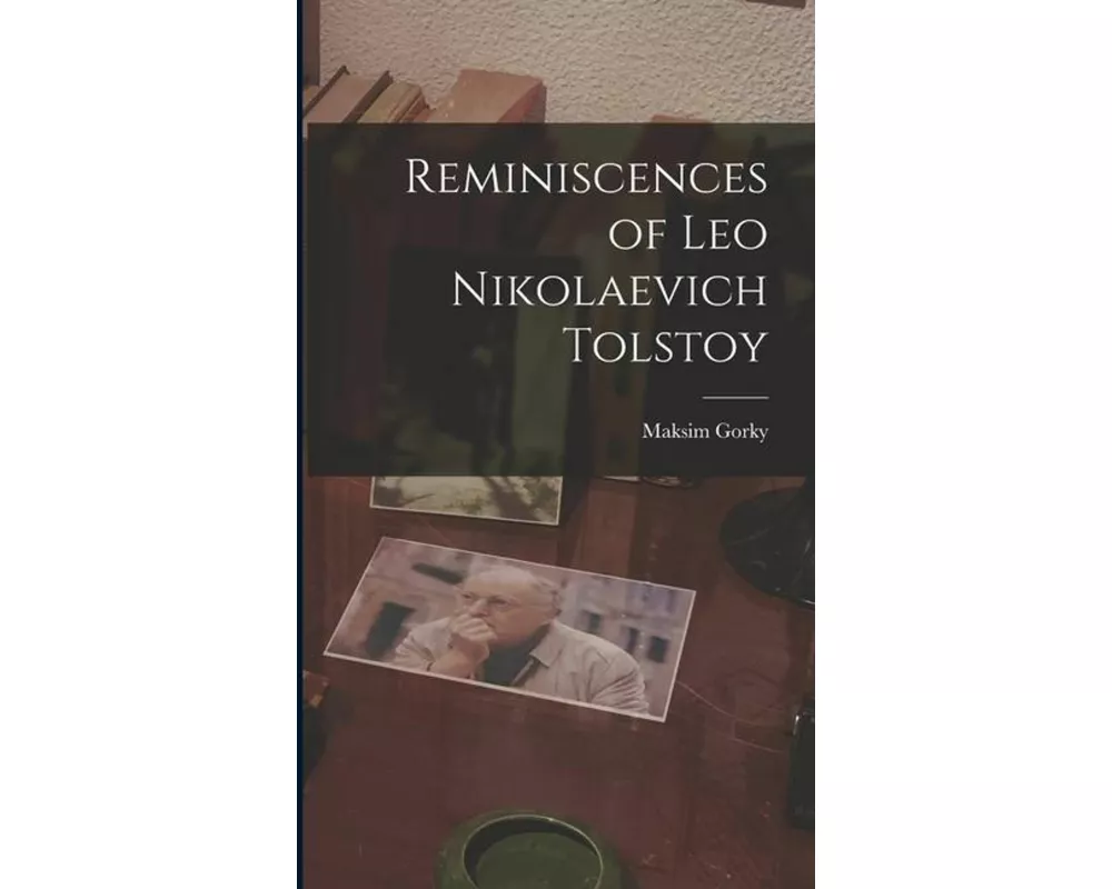 Reminiscences of Leo Nikolaevich Tolstoy