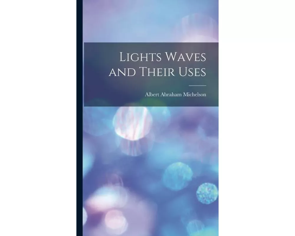 Lights Waves and Their Uses