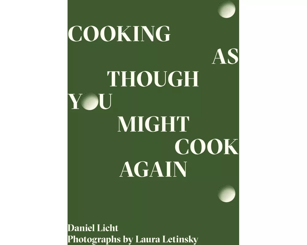Cooking As Though You Might Cook Again