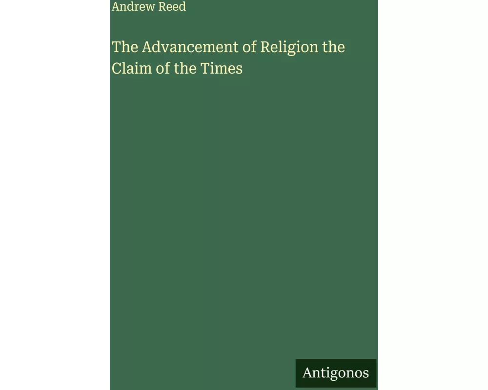 The Advancement of Religion the Claim of the Times