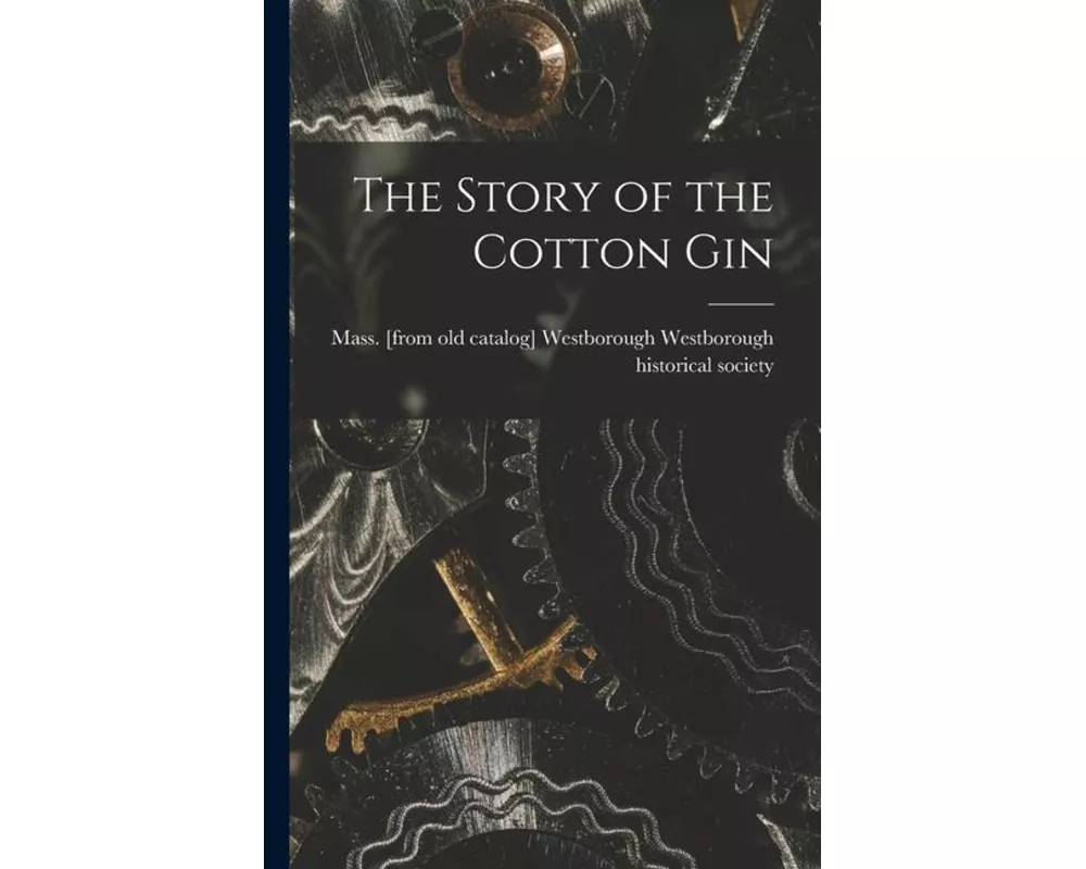 The Story of the Cotton Gin