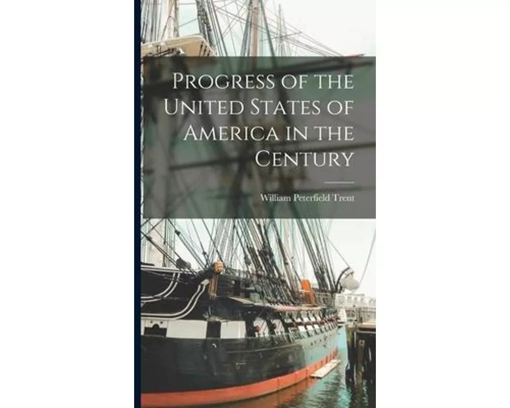 Progress of the United States of America in the Century